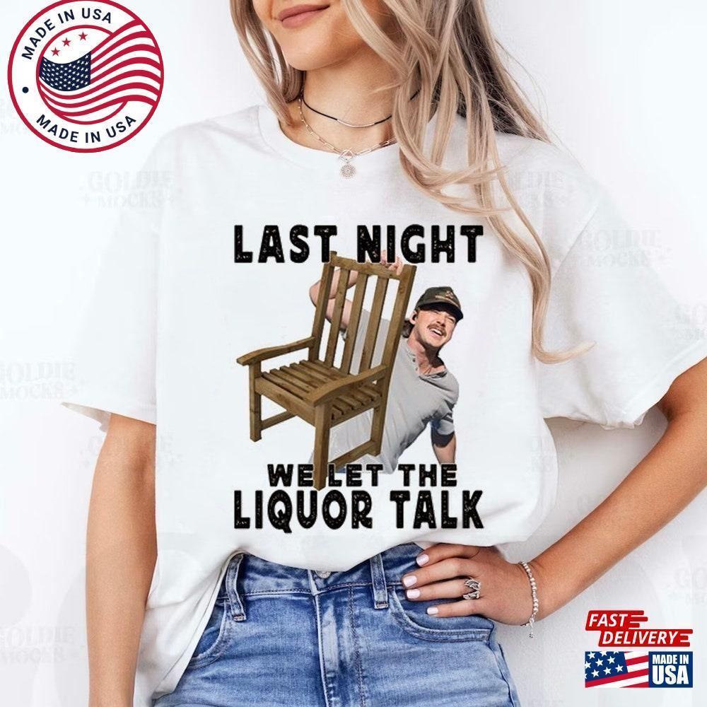 Morgan Wallen Mugshot Shirt Last Night We Let The Liquor Talk